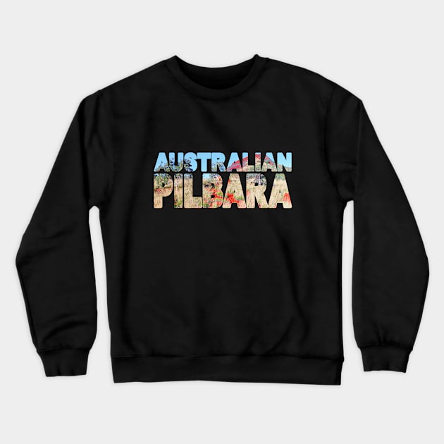 PILBARA Region - Western Australia Red Rock and Dirt Crewneck Sweatshirt by TouristMerch